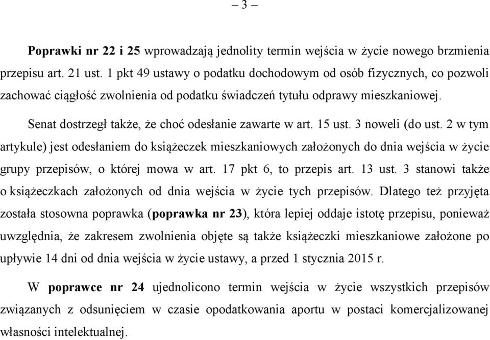 Senat dostrzegł także, że choć odesłanie zawarte w art. 15 ust. 3 noweli (do ust.