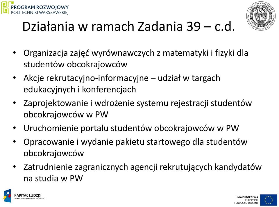 Organizacja zajęd wyrównawczych z matematyki i fizyki dla studentów obcokrajowców Akcje rekrutacyjno-informacyjne