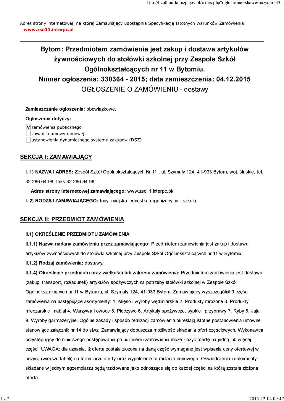 Numer ogłoszenia: 330364-2015; data zamieszczenia: 04.12.2015 OGŁOSZENIE O ZAMÓWIENIU - dostawy Zamieszczanie ogłoszenia: obowiązkowe.