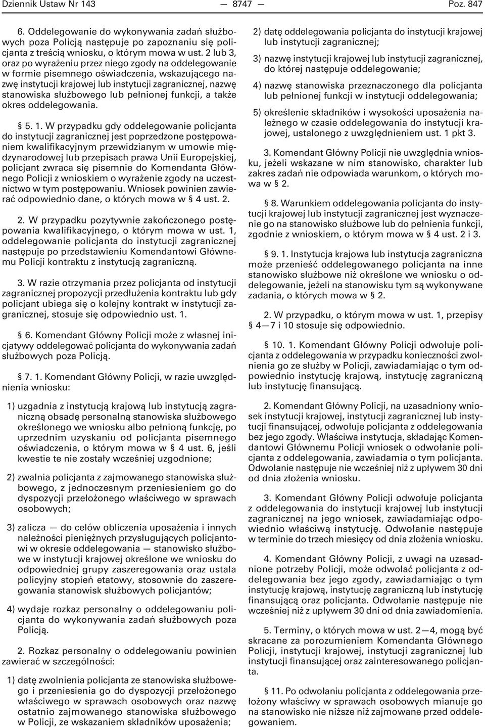 pełnionej funkcji, a także okres oddelegowania. 5. 1.