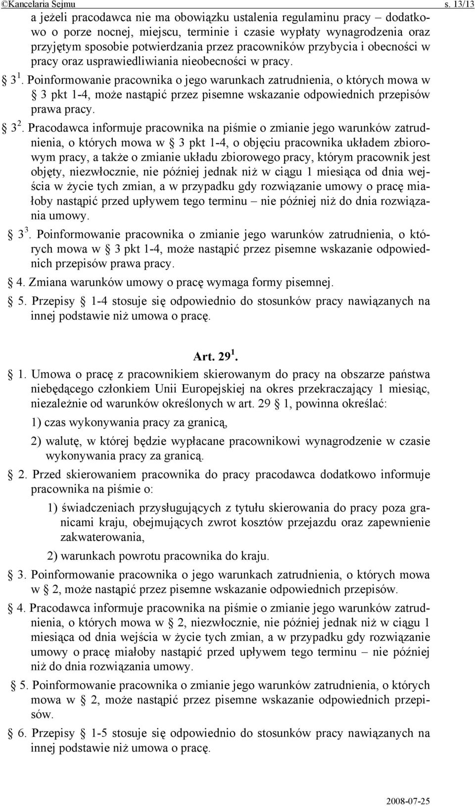 pracowników przybycia i obecności w pracy oraz usprawiedliwiania nieobecności w pracy. 3 1.