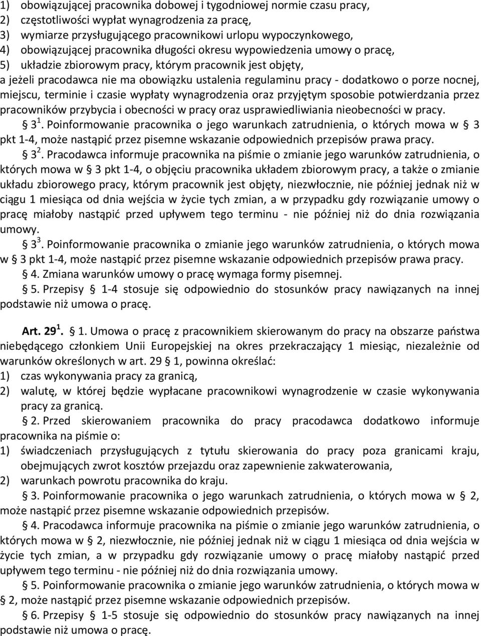 nocnej, miejscu, terminie i czasie wypłaty wynagrodzenia oraz przyjętym sposobie potwierdzania przez pracowników przybycia i obecności w pracy oraz usprawiedliwiania nieobecności w pracy. 3 1.