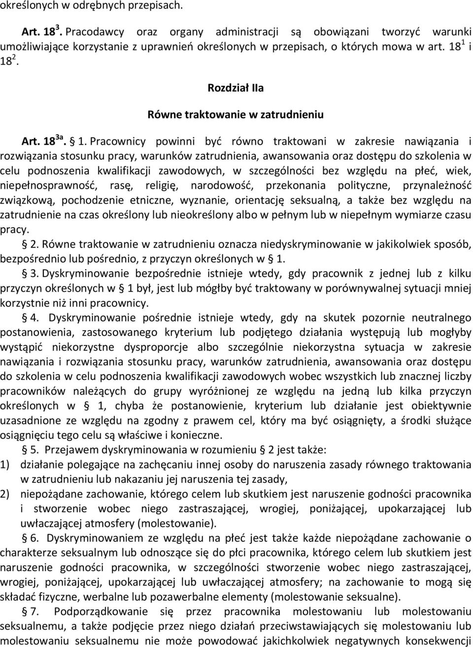 awansowania oraz dostępu do szkolenia w celu podnoszenia kwalifikacji zawodowych, w szczególności bez względu na płeć, wiek, niepełnosprawność, rasę, religię, narodowość, przekonania polityczne,