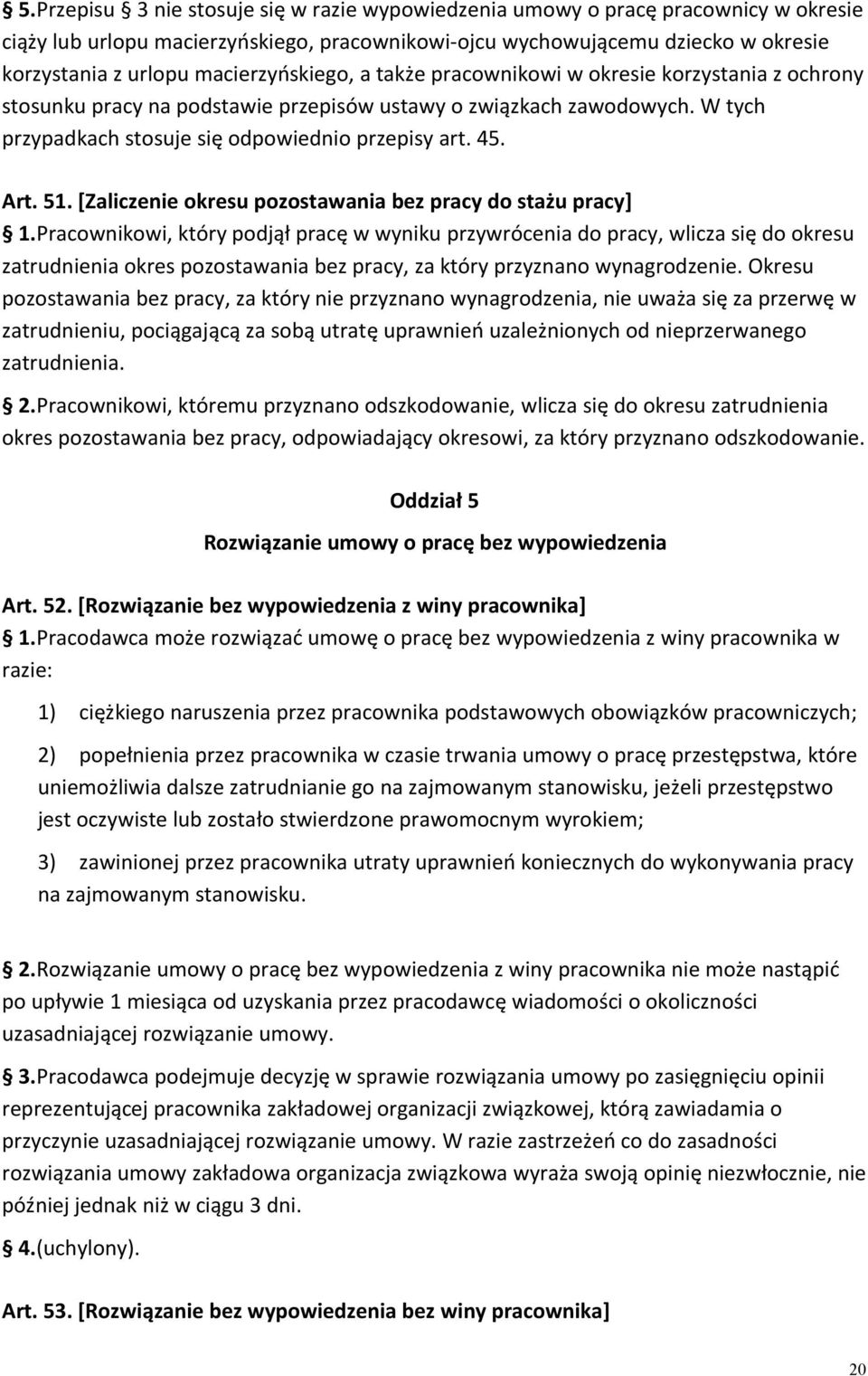 Art. 51. [Zaliczenie okresu pozostawania bez pracy do stażu pracy] 1.