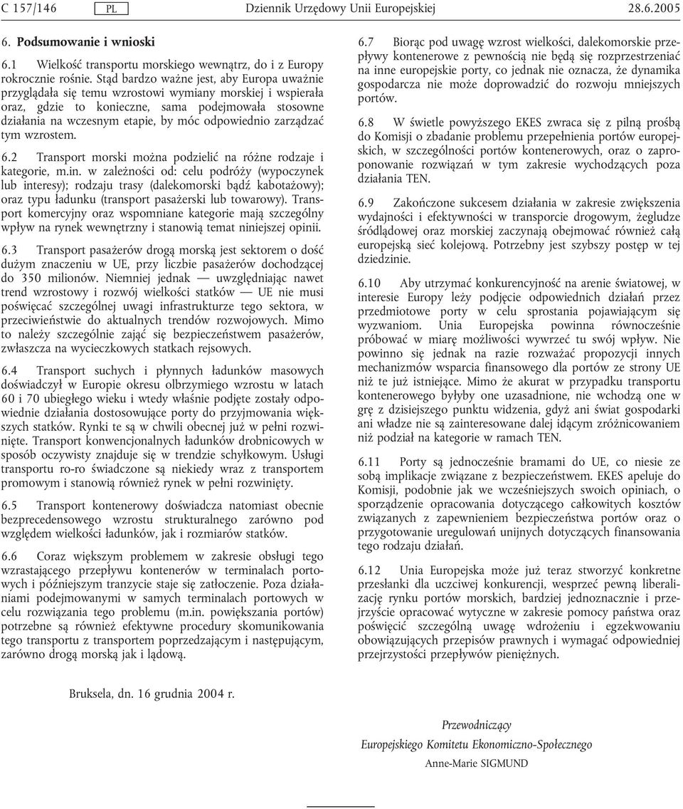 odpowiednio zarządzać tym wzrostem. 6.2 Transport morski można podzielić na różne rodzaje i kategorie, m.in.