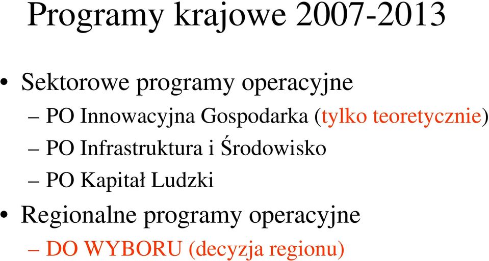 teoretycznie) PO Infrastruktura i Środowisko PO