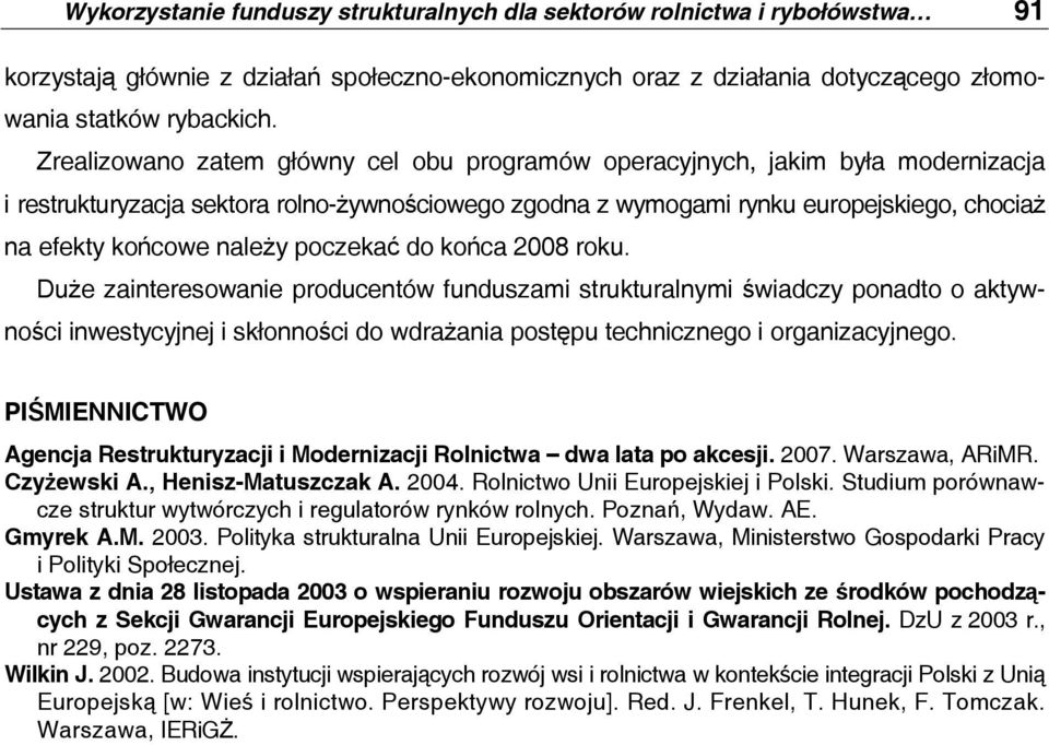 należy poczekać do końca 2008 roku.