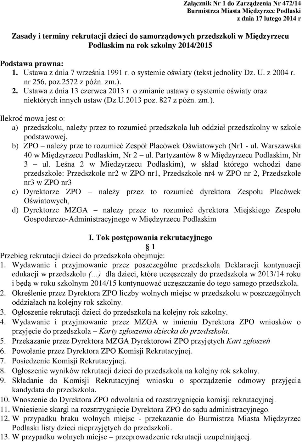 o zmianie ustawy o systemie oświaty oraz niektórych innych ustaw (Dz.U.2013 poz. 827 z późn. zm.).