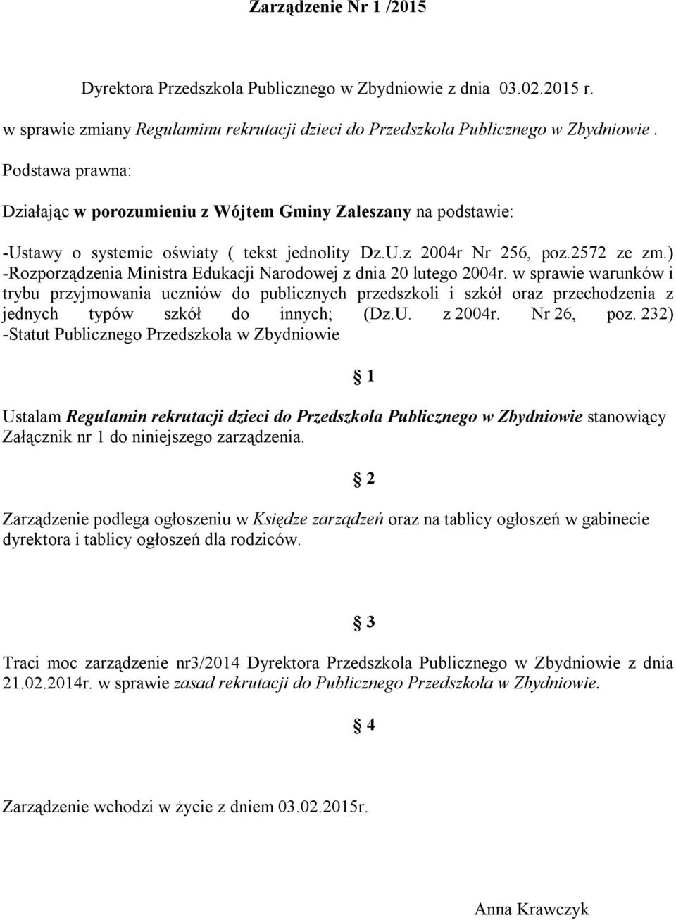 ) -Rozporządzenia Ministra Edukacji Narodowej z dnia 20 lutego 2004r.