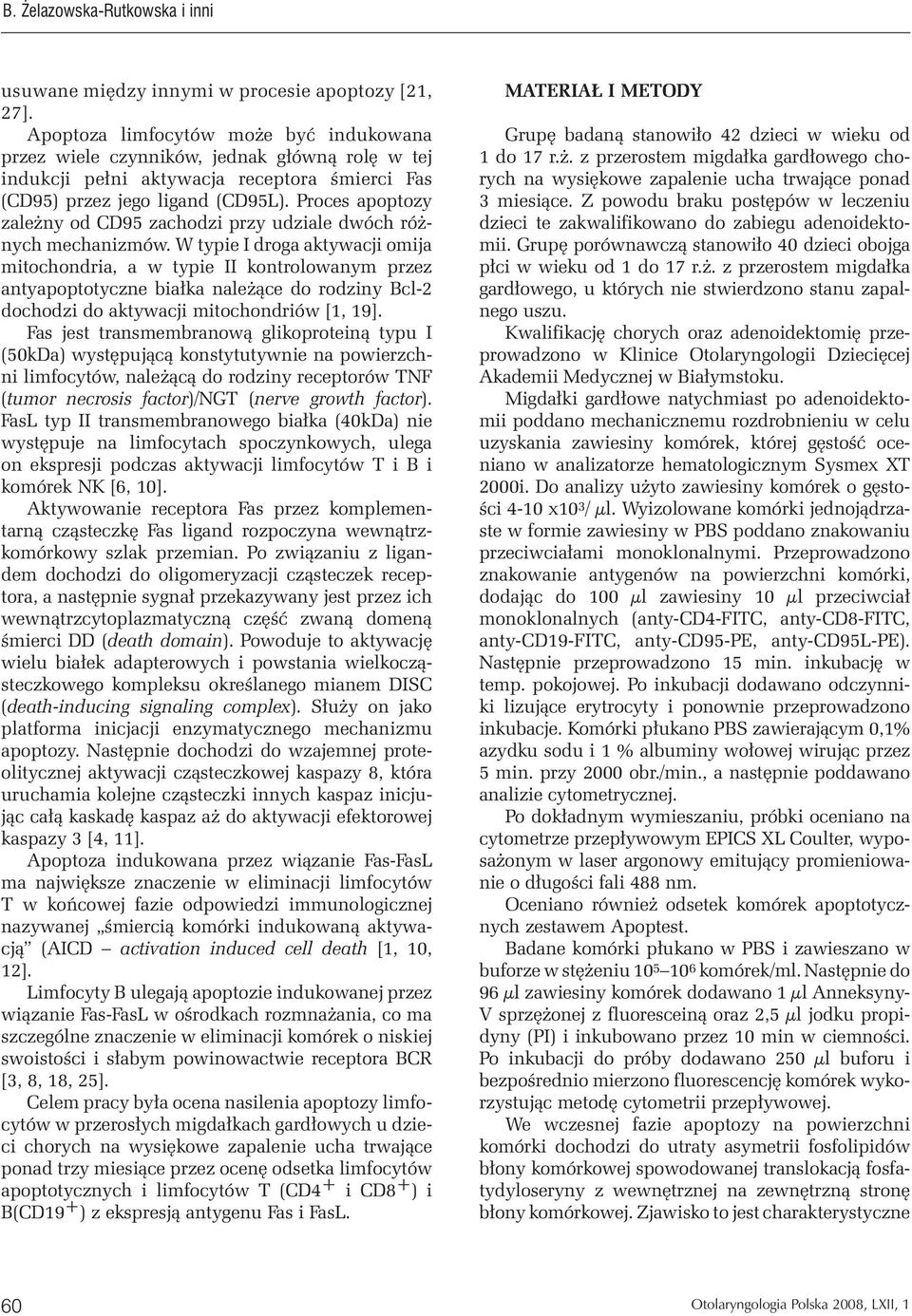 Proces apoptozy zależny od CD95 zachodzi przy udziale dwóch różnych mechanizmów.