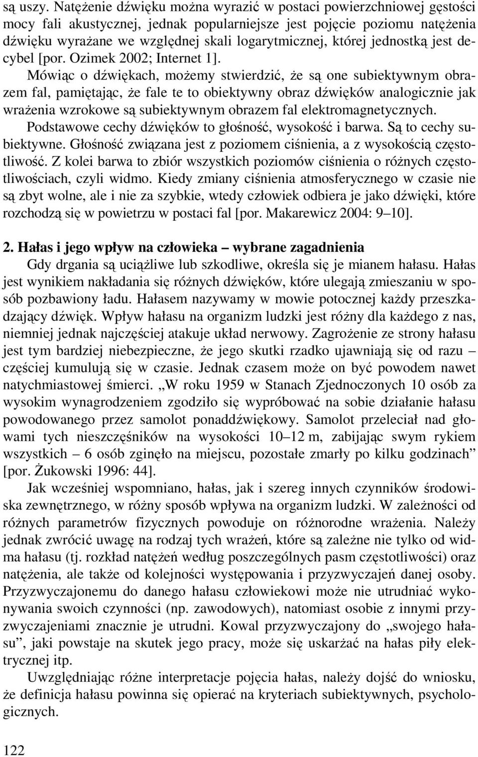 której jednostką jest decybel [por. Ozimek 2002; Internet 1].