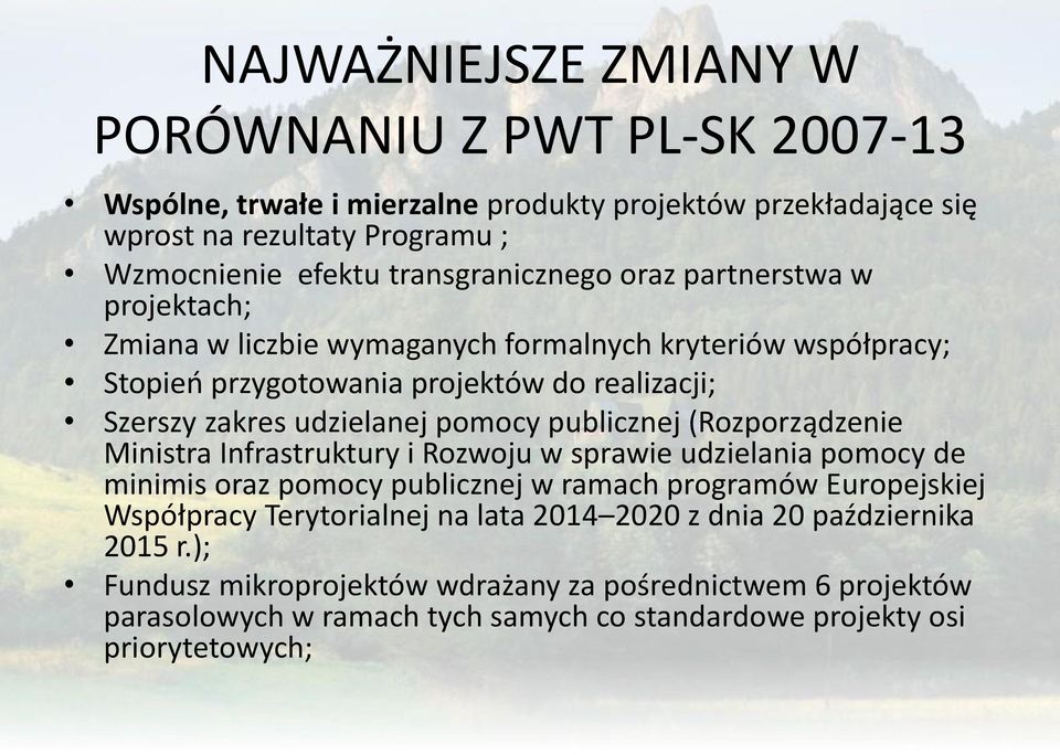 pomocy publicznej (Rozporządzenie Ministra Infrastruktury i Rozwoju w sprawie udzielania pomocy de minimis oraz pomocy publicznej w ramach programów Europejskiej Współpracy