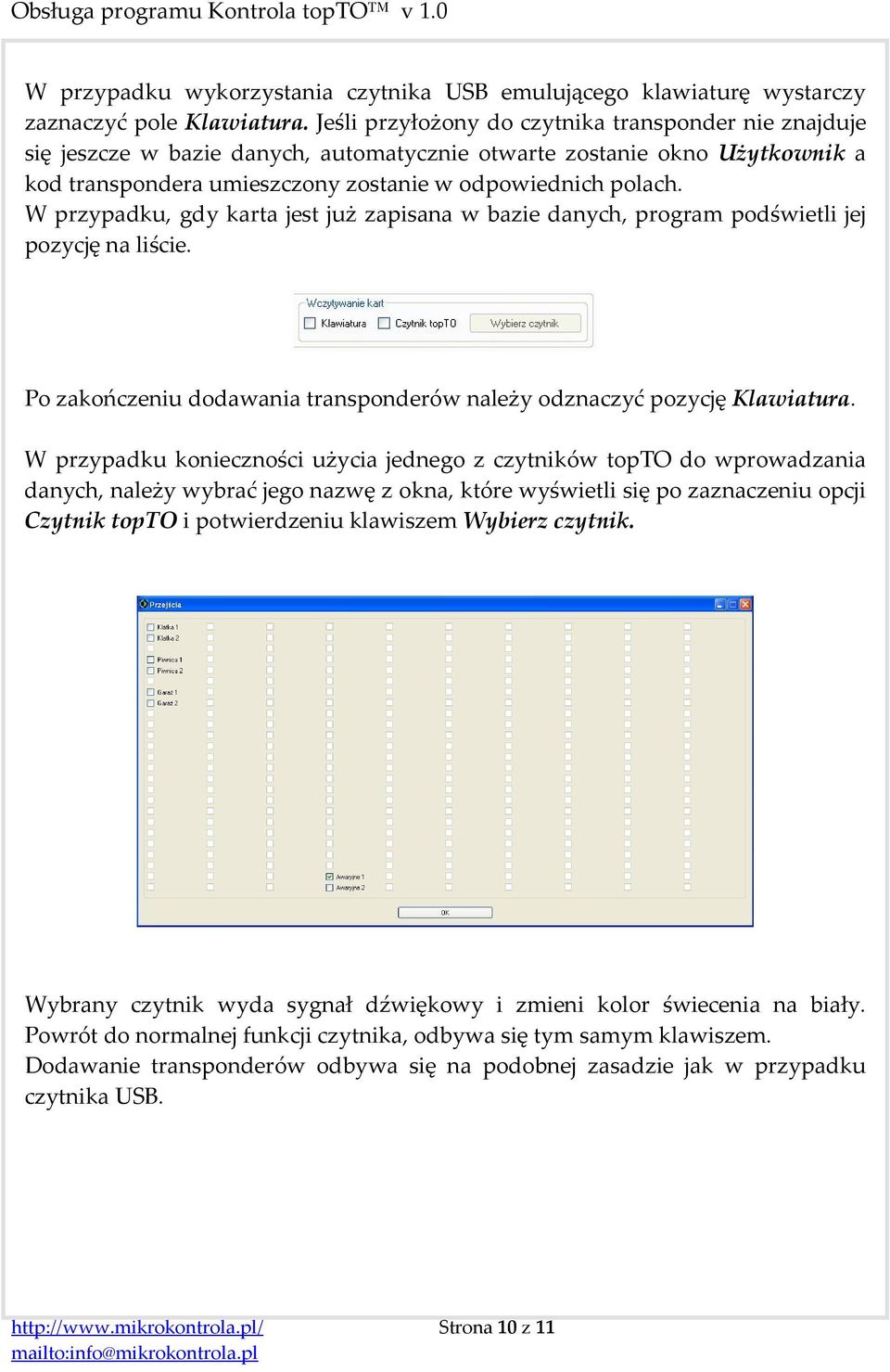 W przypadku, gdy karta jest już zapisana w bazie danych, program podświetli jej pozycję na liście. Po zakończeniu dodawania transponderów należy odznaczyć pozycję Klawiatura.