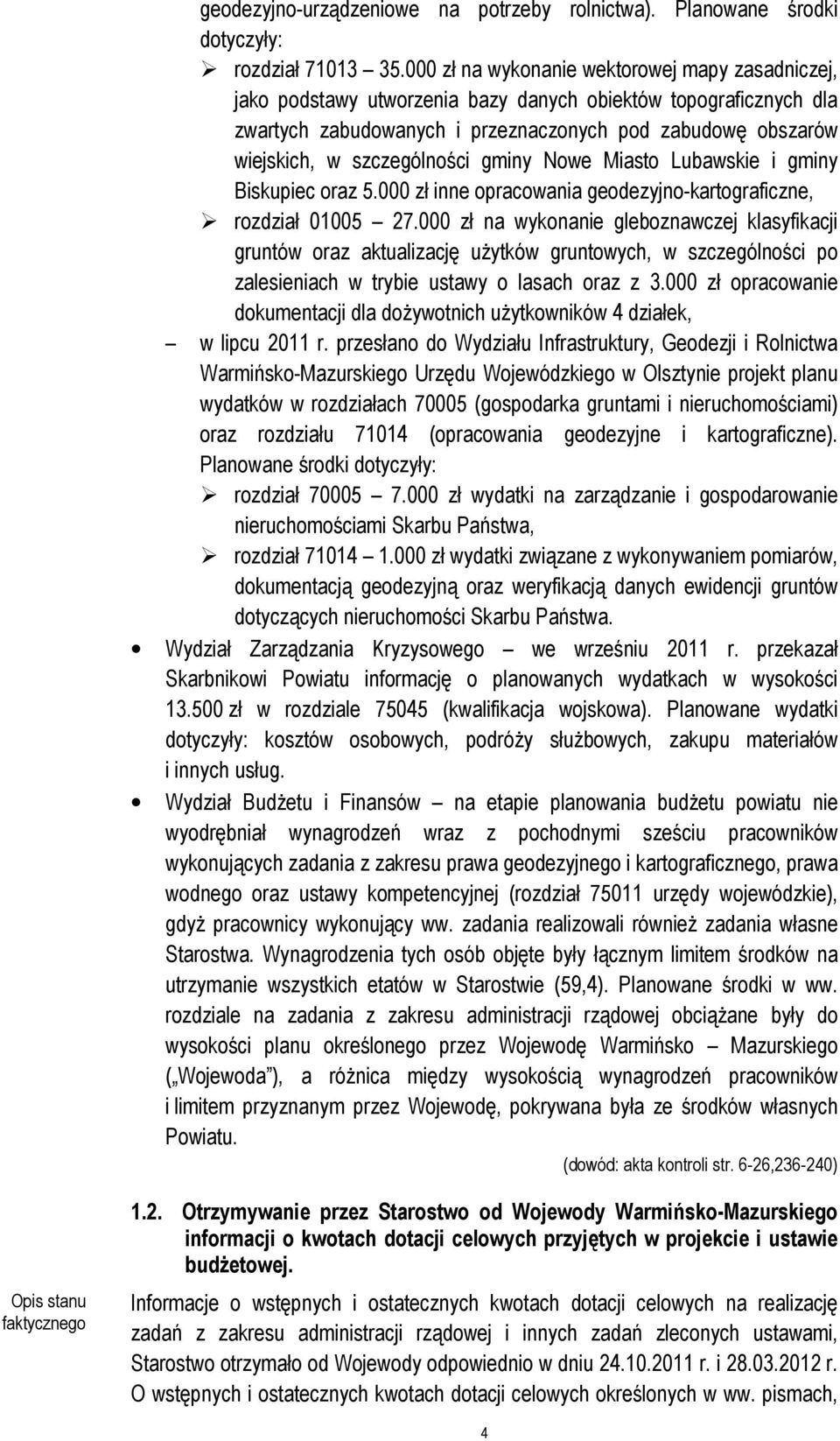 szczególności gminy Nowe Miasto Lubawskie i gminy Biskupiec oraz 5.000 zł inne opracowania geodezyjno-kartograficzne, rozdział 01005 27.