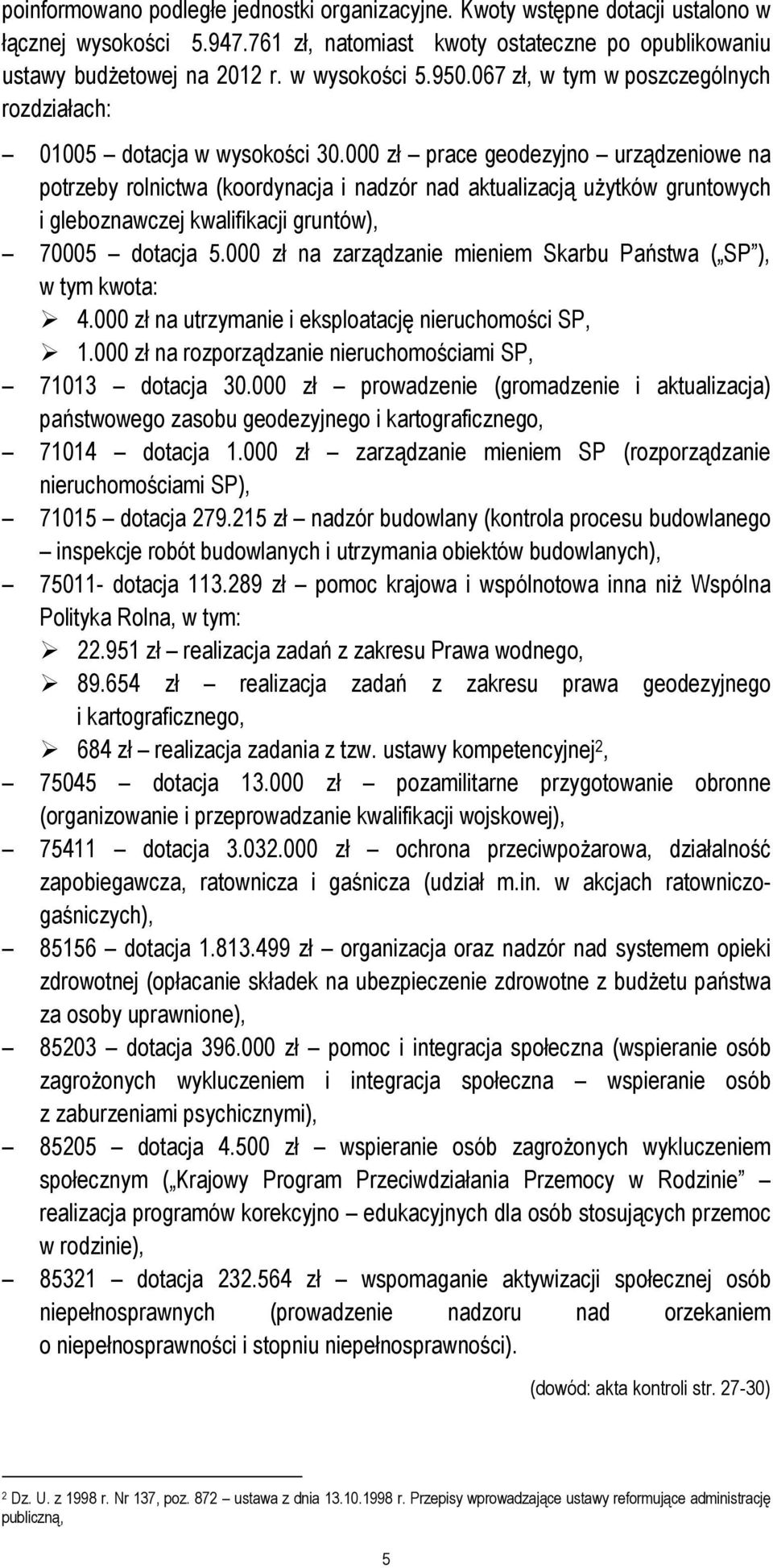 000 zł prace geodezyjno urządzeniowe na potrzeby rolnictwa (koordynacja i nadzór nad aktualizacją użytków gruntowych i gleboznawczej kwalifikacji gruntów), 70005 dotacja 5.