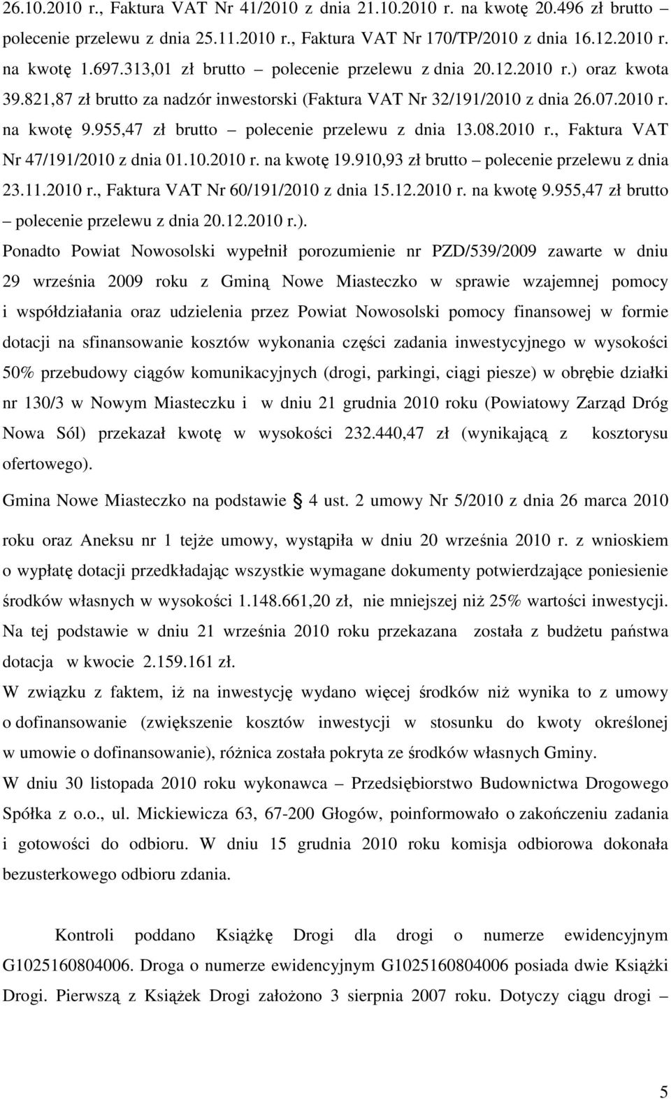 955,47 zł brutto polecenie przelewu z dnia 13.08.2010 r., Faktura VAT Nr 47/191/2010 z dnia 01.10.2010 r. na kwotę 19.910,93 zł brutto polecenie przelewu z dnia 23.11.2010 r., Faktura VAT Nr 60/191/2010 z dnia 15.