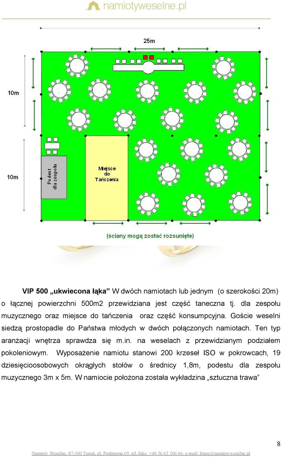 Goście weselni siedzą prostopadle do Państwa młodych w dwóch połączonych namiotach. Ten typ aranżacji wnętrza sprawdza się m.in.