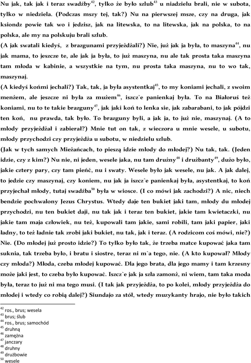 (A jak swatali kiedyś, z brazgunami przyjeżdżali?