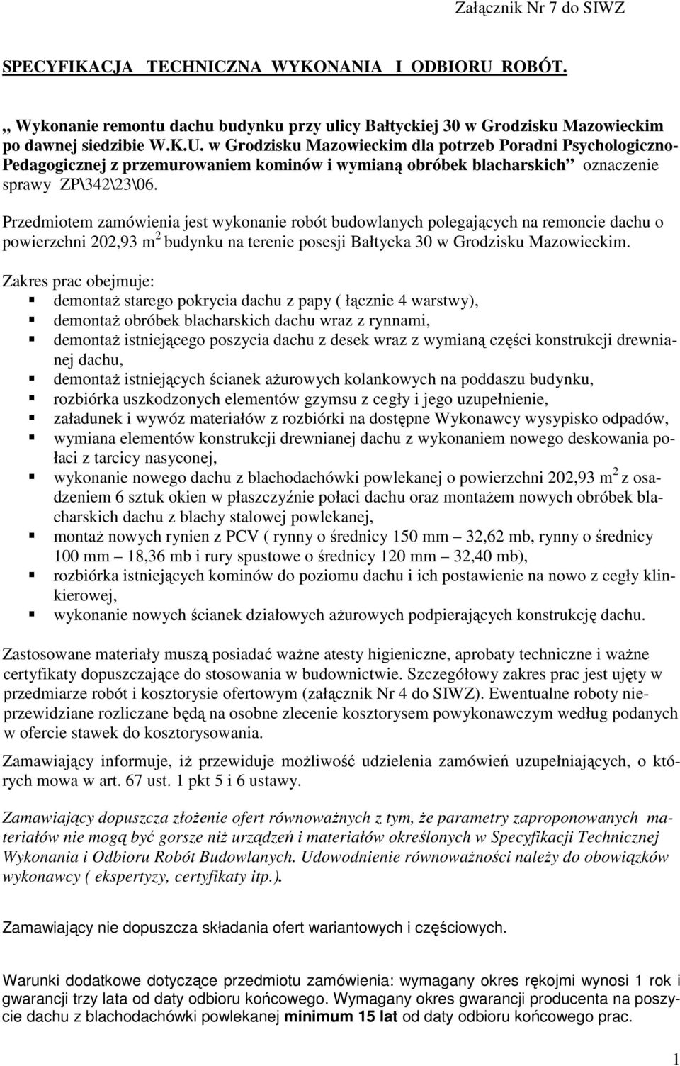 w Grodzisku Mazowieckim dla potrzeb Poradni Psychologiczno- Pedagogicznej z przemurowaniem kominów i wymianą obróbek blacharskich oznaczenie sprawy ZP\342\23\06.