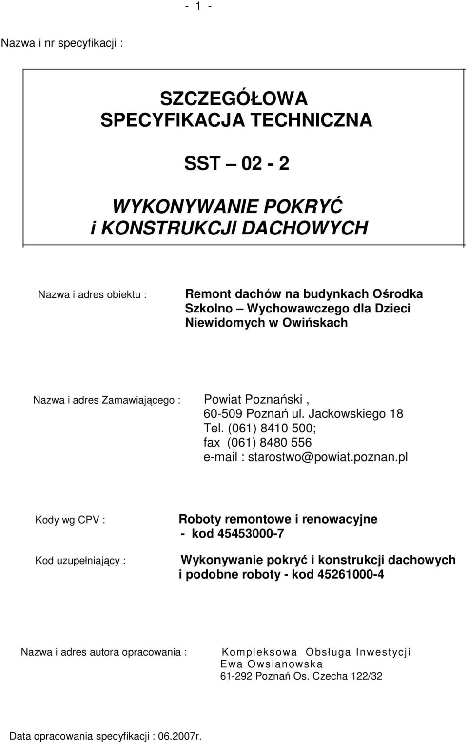 (061) 8410 500; fax (061) 8480 556 e-mail : starostwo@powiat.poznan.