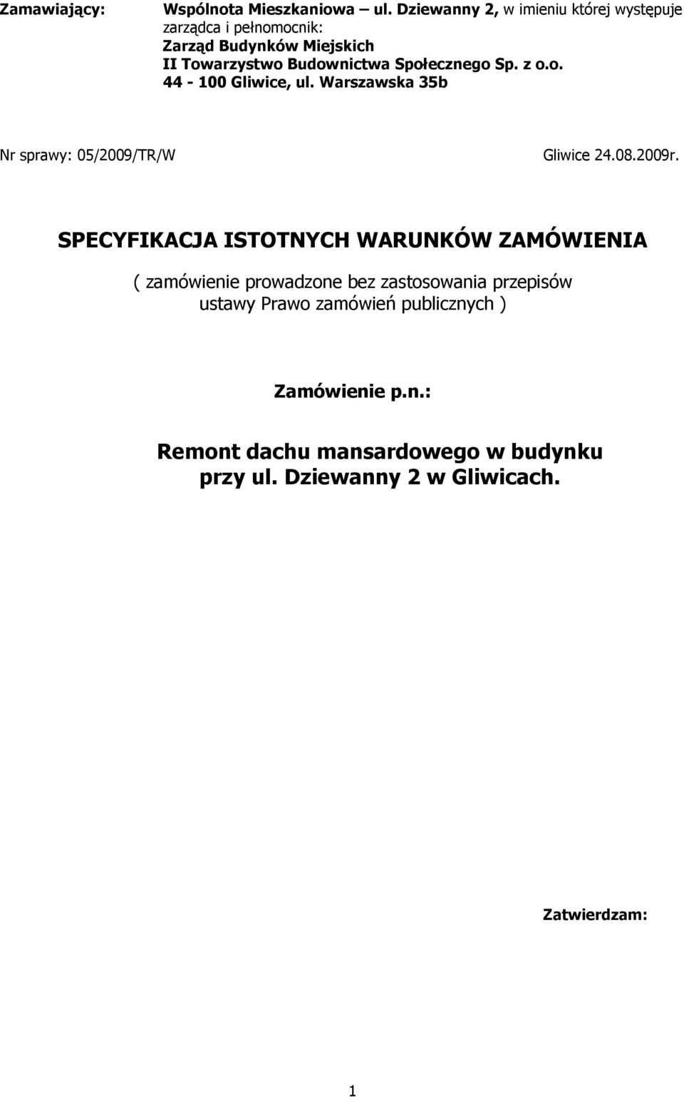 Społecznego Sp. z o.o. 44-100 Gliwice, ul. Warszawska 35b Nr sprawy: 05/2009/TR/W Gliwice 24.08.2009r.