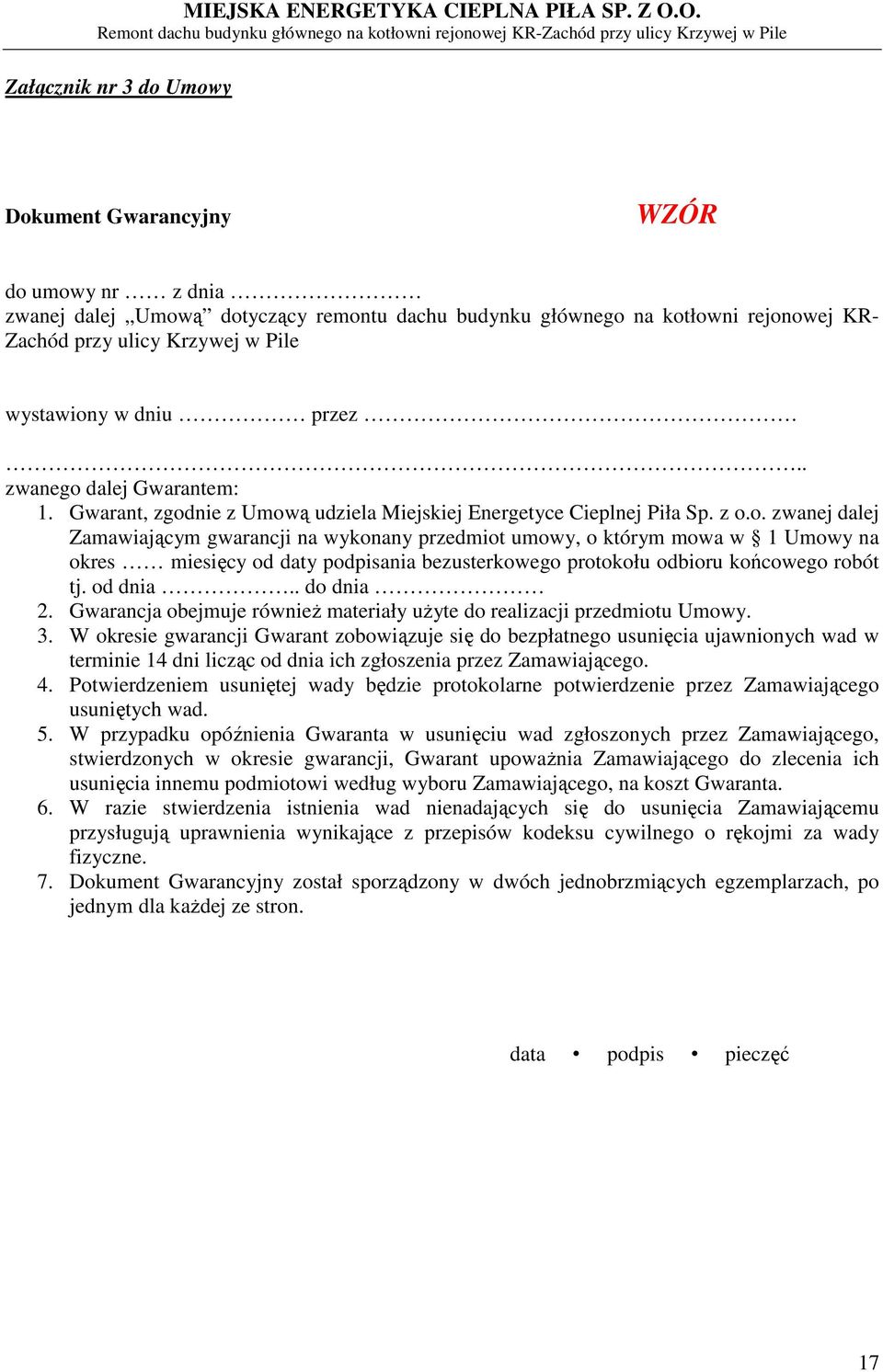 dalej Gwarantem: 1. Gwarant, zgod