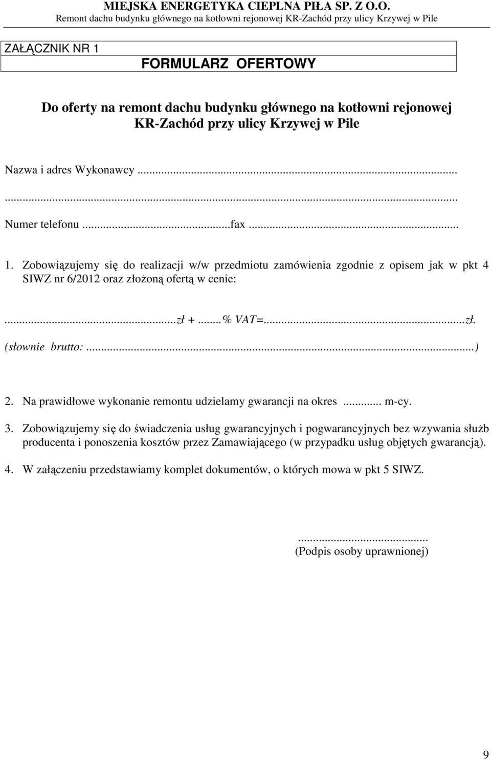 Na prawidłowe wykonanie remontu udzielamy gwarancji na okres... m-cy. 3.