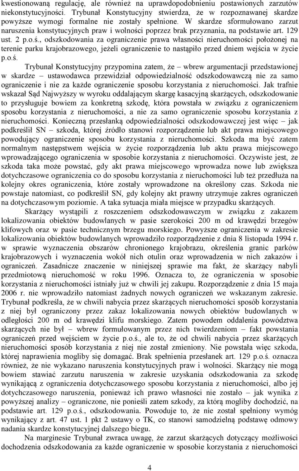 W skardze sformułowano zarzut naruszenia konstytucyjnych praw i wolnośc