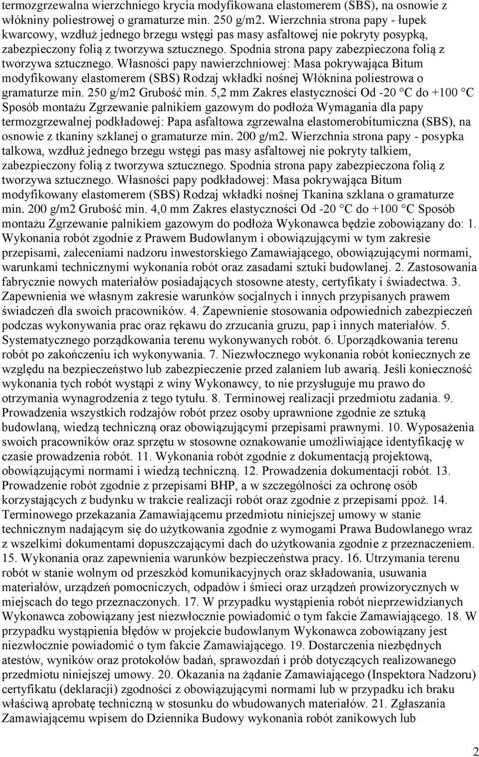 Spodnia strona papy zabezpieczona folią z tworzywa sztucznego.