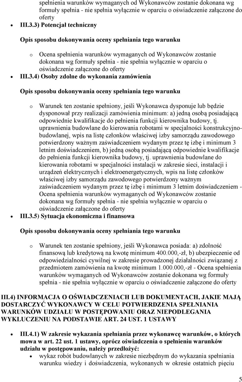 osobą posiadającą odpowiednie kwalifikacje do pełnienia funkcji kierownika budowy, tj.
