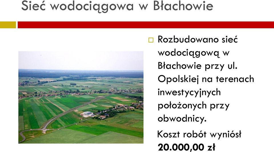 Opolskiej na terenach inwestycyjnych