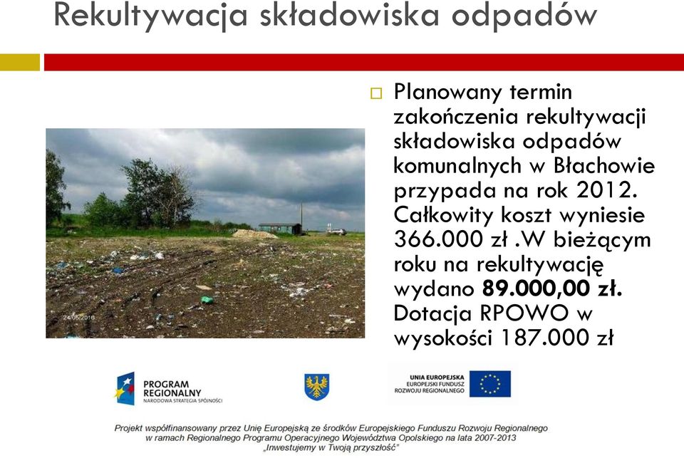 na rok 2012. Całkowity koszt wyniesie 366.000 zł.