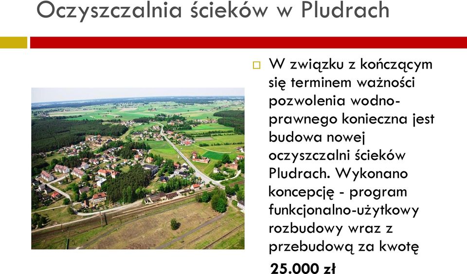 nowej oczyszczalni ścieków Pludrach.