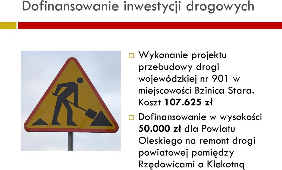 Stara. Koszt 107.625 zł Dofinansowanie w wysokości 50.