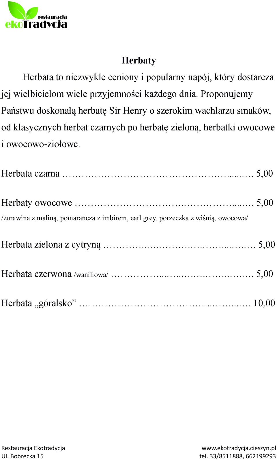 herbatki owocowe i owocowo-ziołowe. Herbata czarna.... 5,00 Herbaty owocowe.