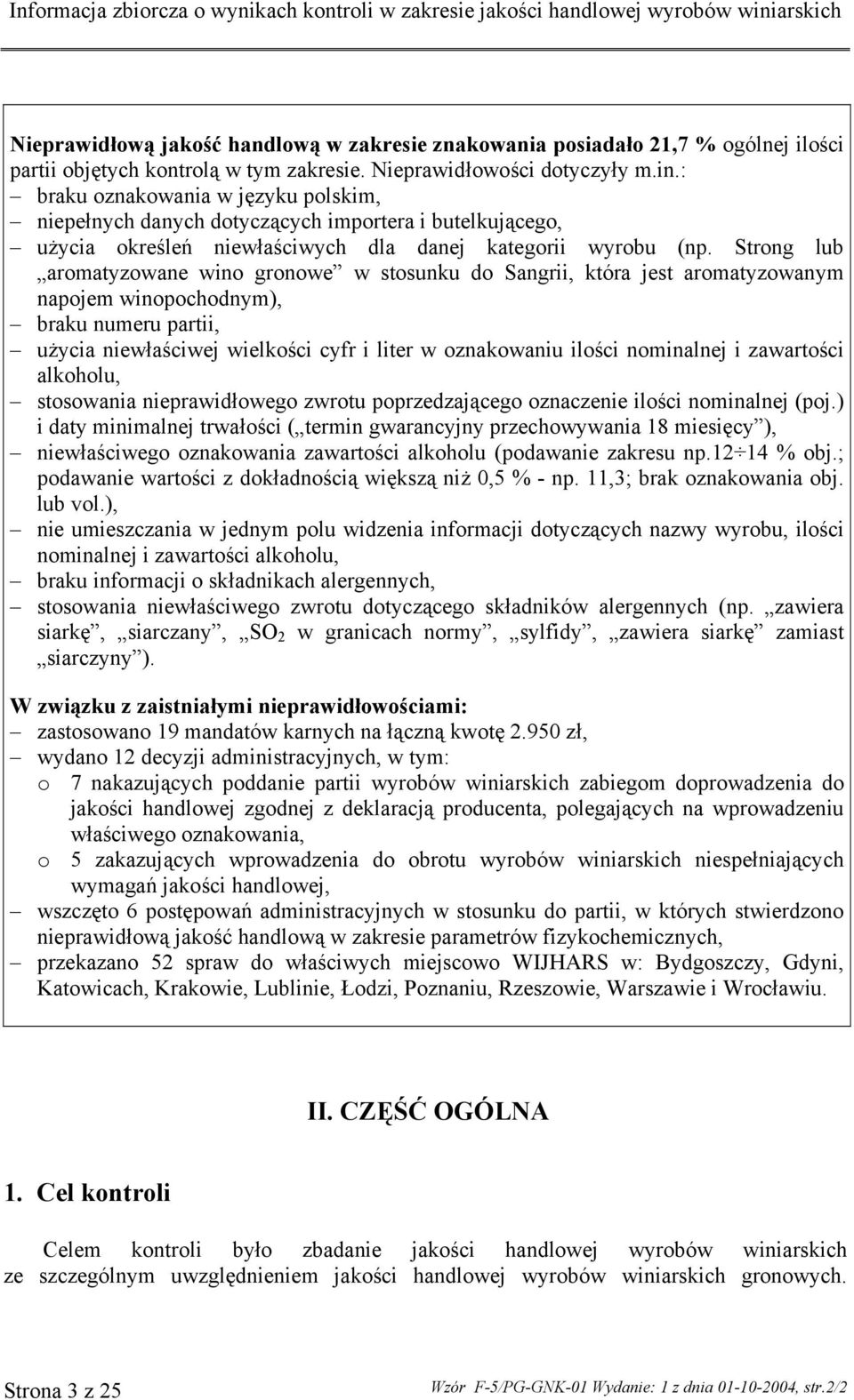 Strong lub aromatyzowane wino gronowe w stosunku do Sangrii, która jest aromatyzowanym napojem winopochodnym), braku numeru, użycia niewłaściwej wielkości cyfr i liter w oznakowaniu ilości nominalnej