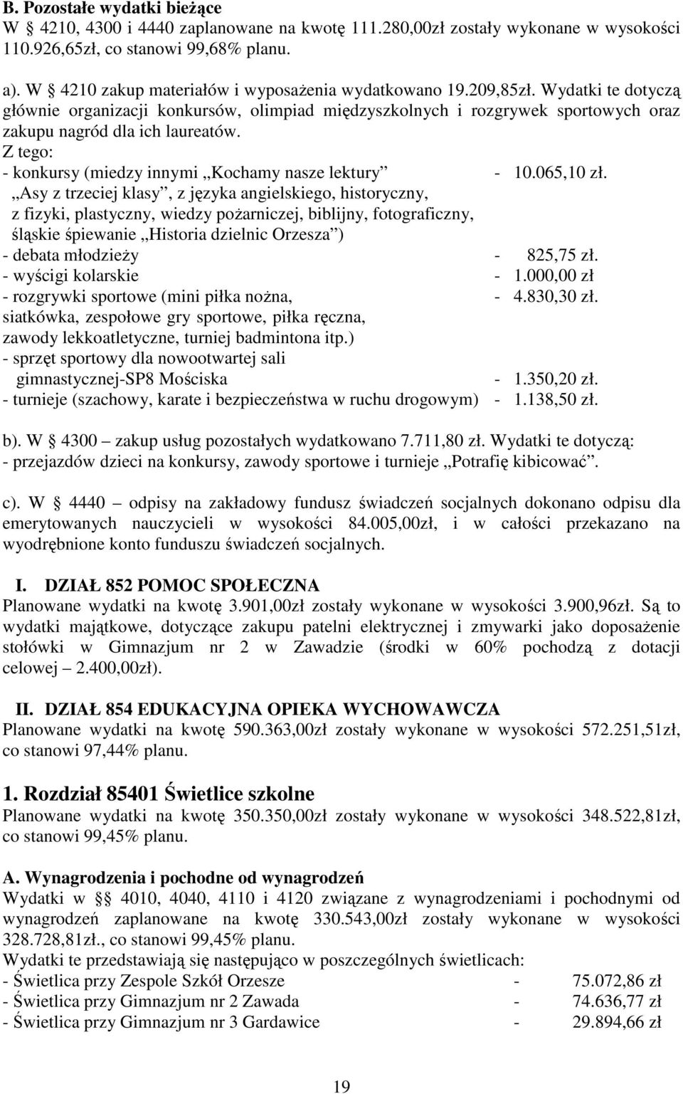 Z tego: - konkursy (miedzy innymi Kochamy nasze lektury - 10.065,10 zł.