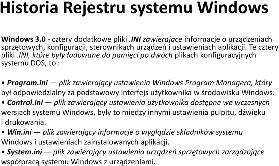 ini plik zawierający ustawienia Windows Program Managera, który był odpowiedzialny za podstawowy interfejs użytkownika w środowisku Windows. Control.