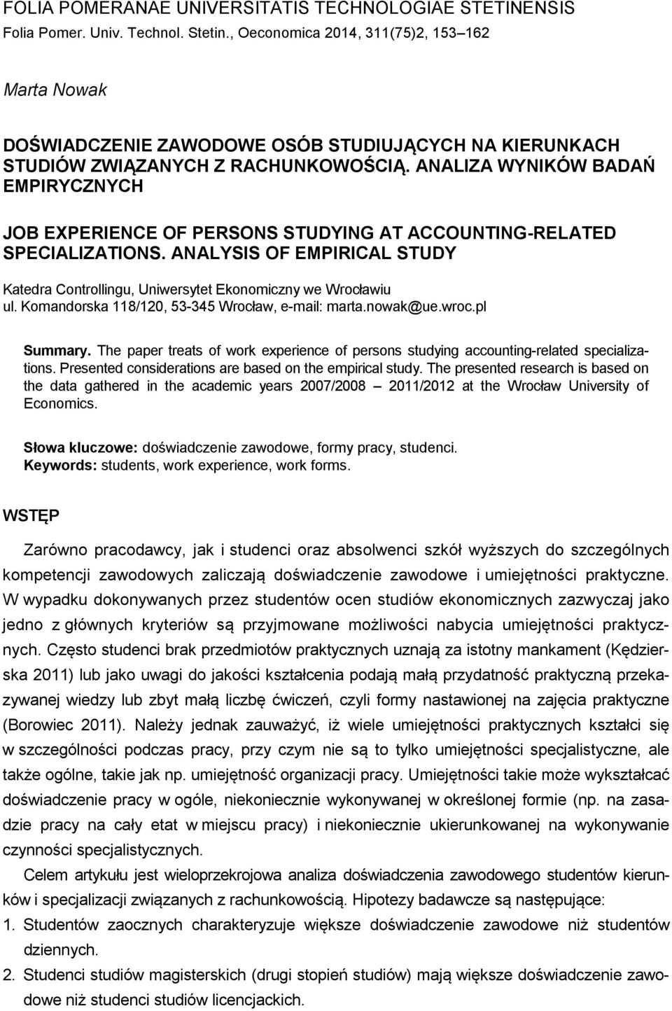 ANALIZA WYNIKÓW BADAŃ EMPIRYCZNYCH JOB EXPERIENCE OF PERSONS STUDYING AT ACCOUNTING-RELATED SPECIALIZATIONS. ANALYSIS OF EMPIRICAL STUDY Katedra Controllingu, Uniwersytet Ekonomiczny we Wrocławiu ul.