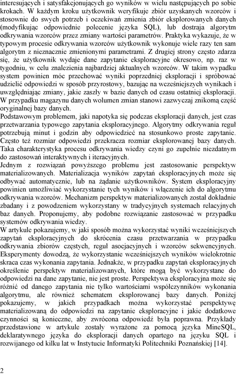 algorytm odkrywania wzorców przez zmiany wartości parametrów.