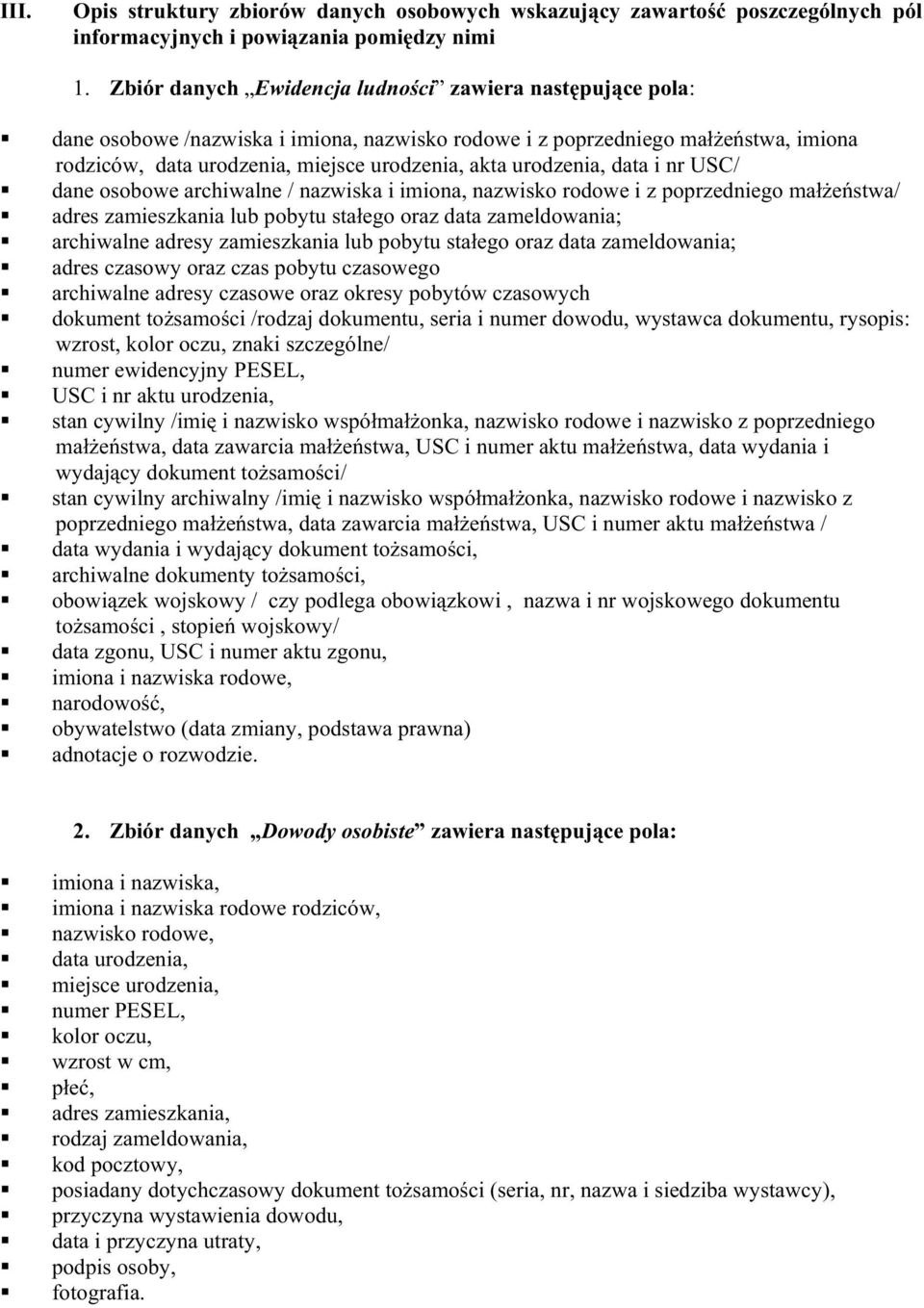 urodzenia, data i nr USC/ dane osobowe archiwalne / nazwiska i imiona, nazwisko rodowe i z poprzedniego małŝeństwa/ adres zamieszkania lub pobytu stałego oraz data zameldowania; archiwalne adresy