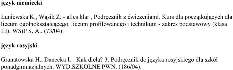 zakres podstawowy (klasa III). WSiP S. A.. (73/04). język rosyjski Granatowska H.