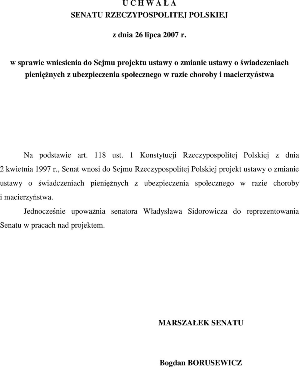 podstawie art. 118 ust. 1 Konstytucji Rzeczypospolitej Polskiej z dnia 2 kwietnia 1997 r.