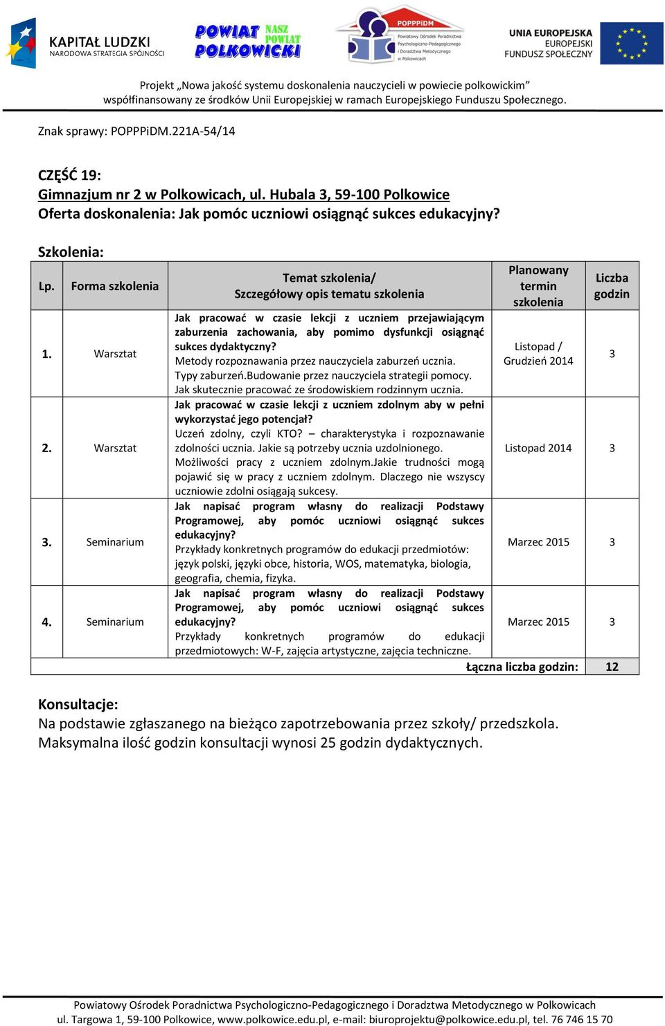 Typy zaburzeń.budowanie przez nauczyciela strategii pomocy. Jak skutecznie pracować ze środowiskiem rodzinnym ucznia.