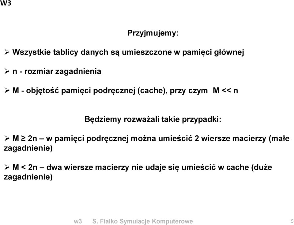 rozwżli tkie przypdki: M n w pmięci podręcznej możn umieścić wiersze mcierzy
