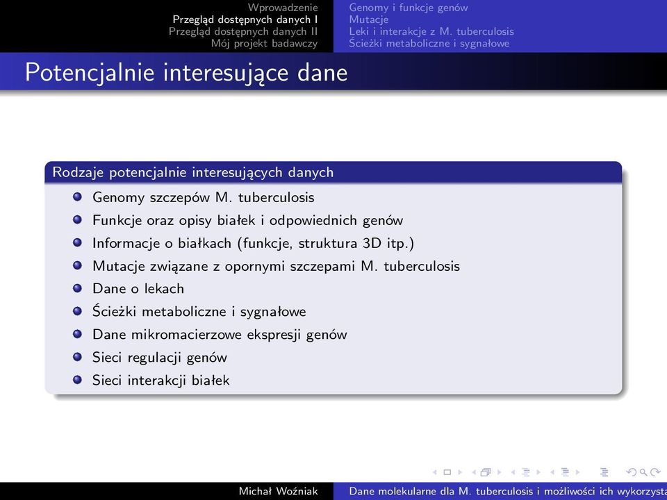 tuberculosis Funkcje oraz opisy białek i odpowiednich genów Informacje o białkach (funkcje, struktura 3D itp.