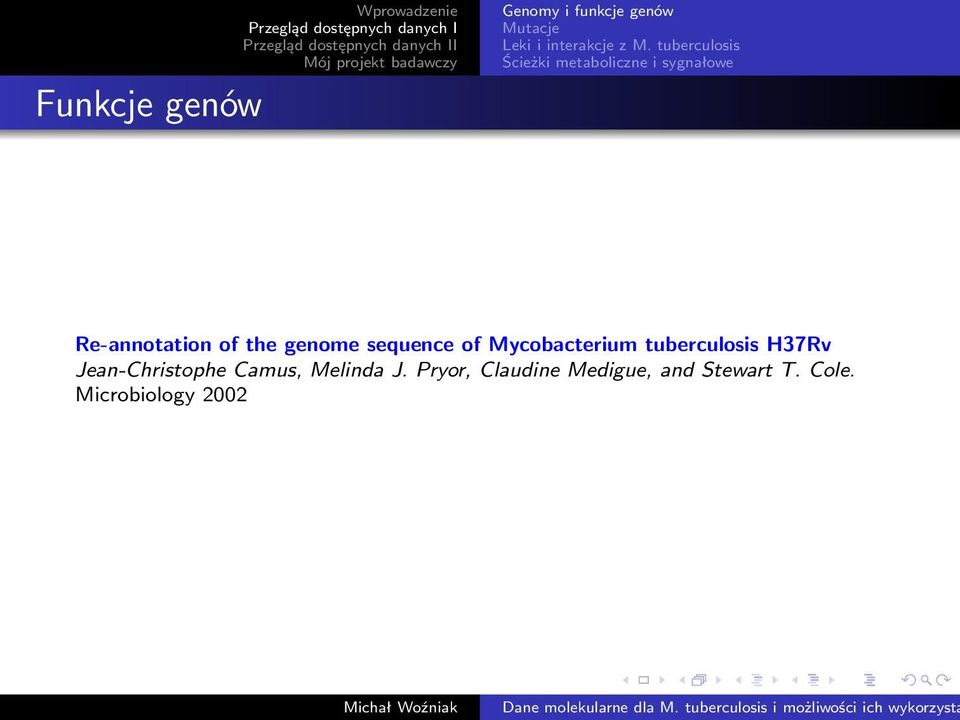 tuberculosis Ścieżki metaboliczne i sygnałowe Re-annotation of the genome