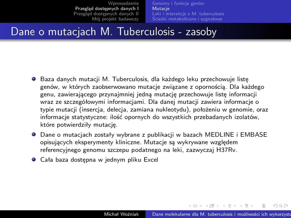 Dla każdego genu, zawierającego przynajmniej jedną mutację przechowuje listę informacji wraz ze szczegółowymi informacjami.