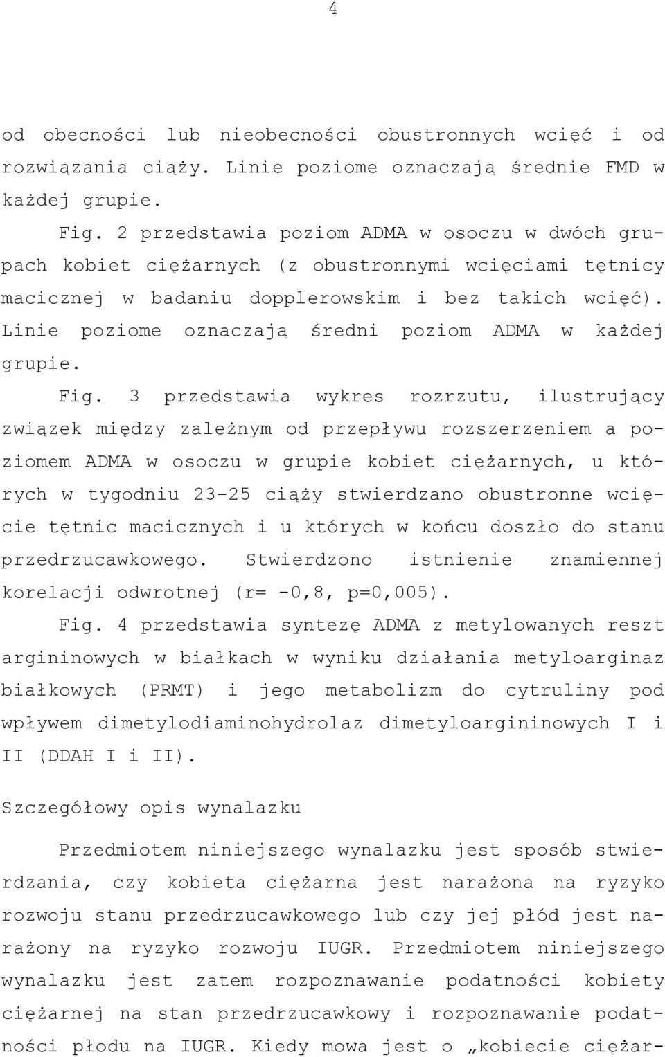 Linie poziome oznaczają średni poziom ADMA w każdej grupie. Fig.