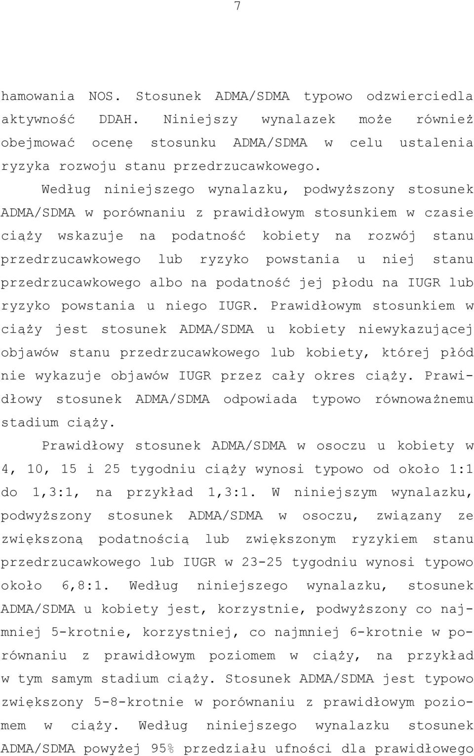 u niej stanu przedrzucawkowego albo na podatność jej płodu na IUGR lub ryzyko powstania u niego IUGR.
